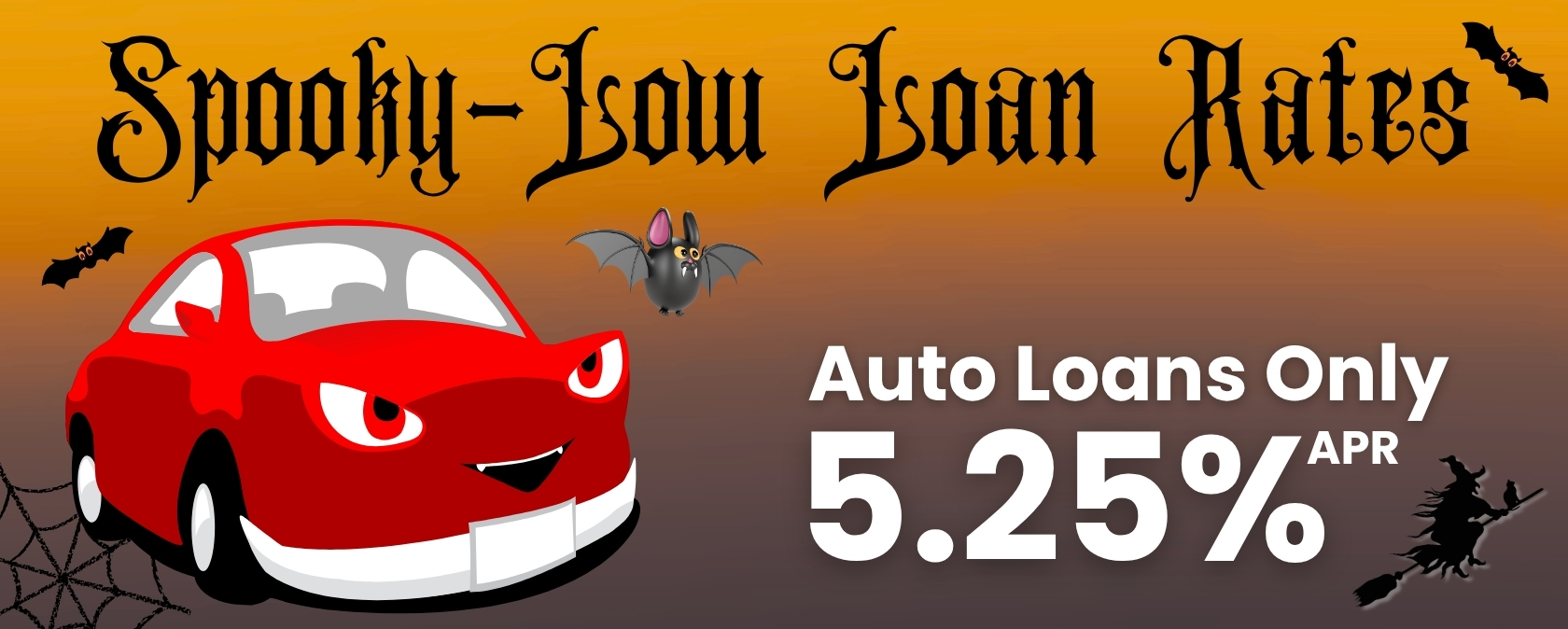 Spooky low loan rates. Auto loans only 5.25% APR